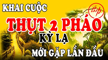 (Cờ Tướng) Hết Hồn Khai Cuộc Thụt Cả 2 Pháo Kỳ Lạ Thật