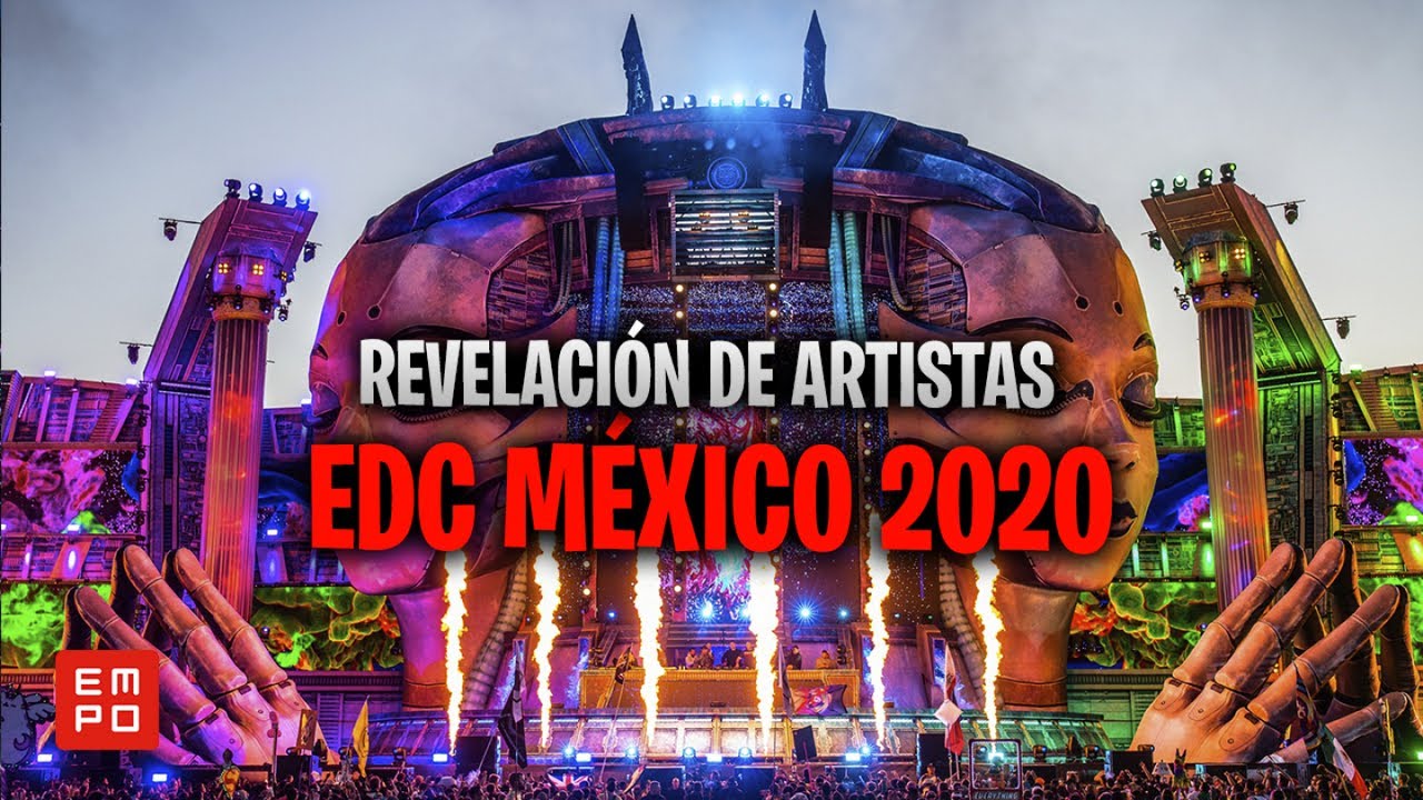 LINE UP EDC MÉXICO 2020 | REVELACIÓN DE ARTISTAS - YouTube