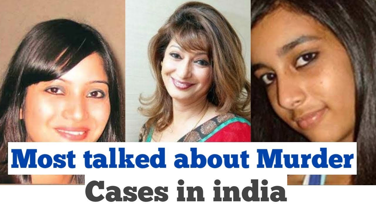 Most Talked About Murder Cases in India India's Top Murder Mysteries