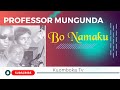 PROFESSOR MUNGUNDA BO NAMAKU