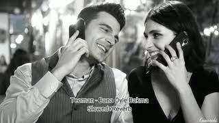 Teoman - Bana Öyle Bakma Slowedreverb
