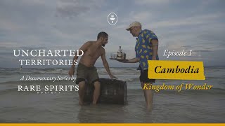 E1. Uncharted Territories: Cambodia, Kingdom of Wonder. Rum & Travel Documentary. Full Pilot Episode