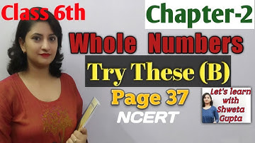 Try These(B) page 37,Chapter-2,Whole Numbers,Class-6th,NCERT Mathematics by Shweta Gupta