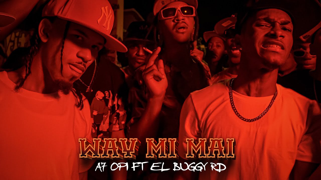 WAY MI MAI - A7 OPI FT EL BUGGY RD (VIDEO OFICIAL) @Javilovefilms ...