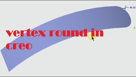 vertex round surfacecreo surfacing,vertex round use,creo basic,beginner