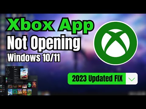 (2023 FIX) - Xbox App Not Opening/Launching On Windows 10/11