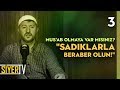 Musab olmaya var msnz  sadklarla beraber olun  muhammed emin yldrm