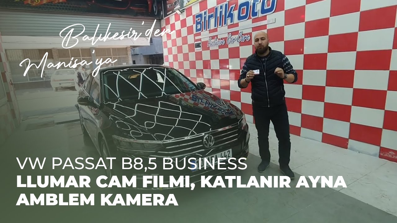 Balıkesir'den Manisa'ya // VW Passat B8,5 Business // LLumar Cam Filmi, Katlanır Ayna, Amblem Kamera