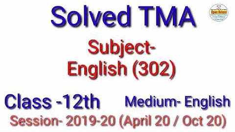 English 302 (E) || Solved TMA || Session (19-20) || For April 20 Oct20 || Open School