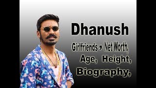 Dhanush Net Worth, Biography, Age, Height, Girlfriends, lifestyle, Salary