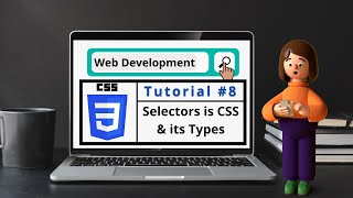 Selectors in CSS  || Types of Selectors || Web Development || Tutorial#8