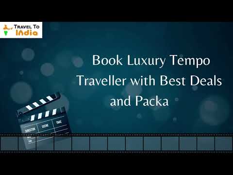 Book Luxury Tempo Traveller on Rent in Delhi | Best Deals and Packages | Travel to India