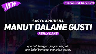 DJ Manut Dalane Gusti - Sasya Arkhisna ( Slowed & Reverb )