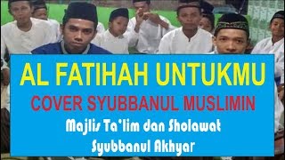 Al Fatihah Untukmu ( K.H Hasyim As'arie ) Cover SYUBBANUL MUSLIMIN