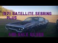 1971 Satellite Sebring Plus FOR SALE $5,300