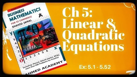 First Year Commerce | Business Math| Ch 5:Linear & Quadratic Equations| Ex: 5.1 - 5.52 |Online Tutor