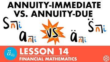 Annuity Immediate vs Annuity Due | Exam FM | Financial Mathematics Lesson 14 - JK Math