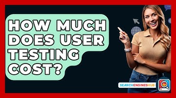 How Much Does User Testing Cost? - SearchEnginesHub.com
