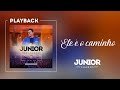 Junior - Ele É O Caminho | Playback