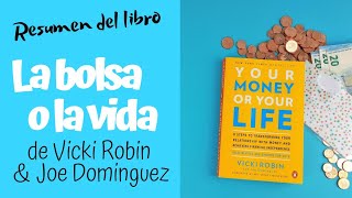 La Bolsa o la Vida  Resumen del libro Vicki Robin y Joe Dominguez (LIBROS DE FINANZAS PERSONALES)