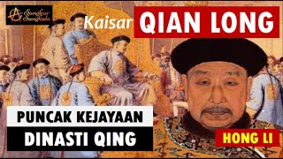 QIAN LONG - HONG LI Kaisar Legendaris di Puncak Kejayaan Dinasti Qing