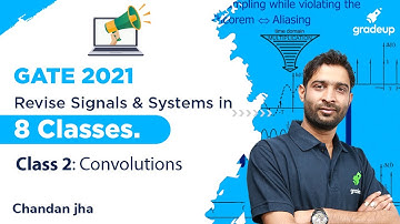 Convolutions | Signals & Systems | GATE EC 2021 | Chandan Sir | Gradeup