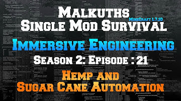 Single Mod Survival Season 2:  Immersive Engineering Episode 21: Hemp And Sugar Cane Automation