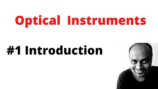 Optical Instrument Class 12 - Intro | Angular size, Near Point & Far Point | JEE & NEET Physics