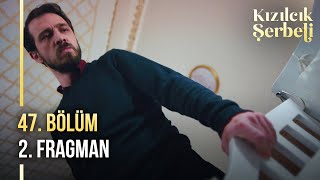 ​Kızılcık Şerbeti 47. Bölüm 2. Fragman | \