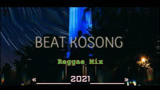 Beat Kosong_-_REGGAE MIX 2021🌴🌴