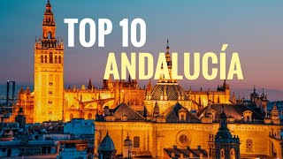 TOP 10 ANDALUCIA | WHAT TO SEE IN ANDALUCIA