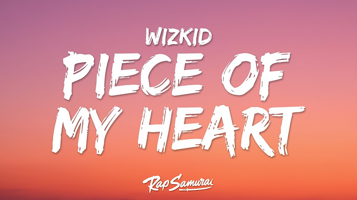 Wizkid - Piece of My Heart (Lyrics) ft. Brent Faiyaz