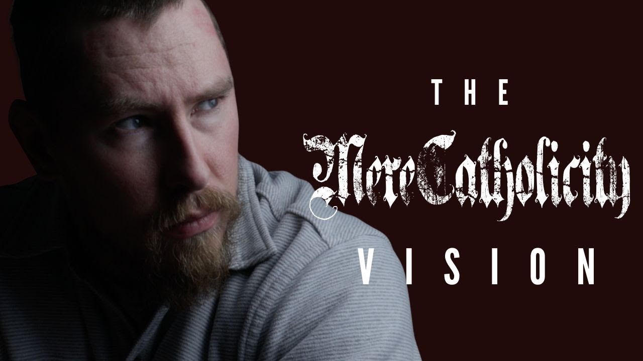 The Mere Catholicity Vision