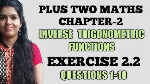 EXERCISE 2.2(QUESTIONS 1 - 10)|INVERSE TRIGONOMETRIC FUNCTIONS|CHAPTER 2|PLUS TWO MATHS
