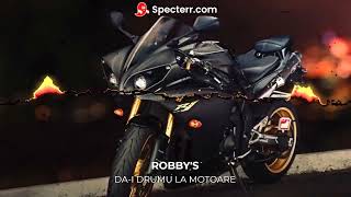 ROBBY'S - DA-I DRUMU LA MOTOARE (Bass Boosted)