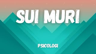 Video thumbnail of "Psicologi - Sui Muri (Testo/Lyrics)"