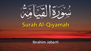 Amazing Recitation || Surah Al-Qiyamah || Ibrahim Jabarti || Al Quran Urdu