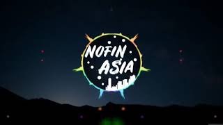 REMIX DJ - KEHADIRANMU // NOFIN ASIA