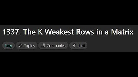 [Leetcode Daily Sep 18] 1337. The K Weakest Rows in a Matrix (Python 中文解說)