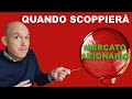 Quando SCOPPIERA' la BOLLA dei mercati?