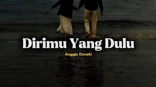 Download lagu Dirimu Yang Dulu - Anggis Devaki (Lirik   Speed up   Reverb)