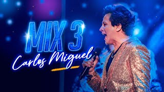 CARLOS MIGUEL- MIX 3 (Amor prohibido, Amor eterno, Espérame)