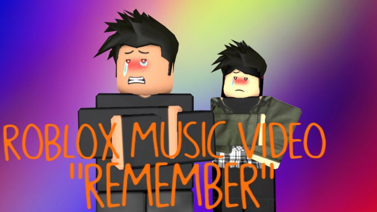 Roblox Music Video Remember Youtube - roblox music video the evolution