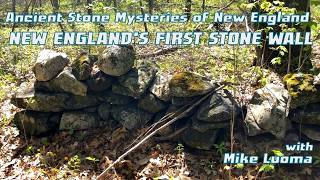 New England's First Stone Wall - Ancient Stone Mysteries of New England - Episode 11