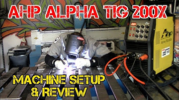 TFS: AHP Alpha-TIG 200x Setup and Review