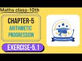 Class-10Maths Ch-5💥Ex-5.1💥||Arithmetic Progression||New NCERT||CBSE