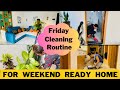 Friday cleaning routine for weekend ready homecleaning motivation