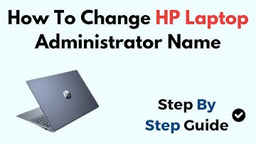 How To Change HP Laptop Administrator Name Windows 11