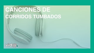 Canciones de corridos tumbados