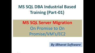 01. SQL DBA Industrial  Base SQL Server Migration in Hindi #ibharatsoftware